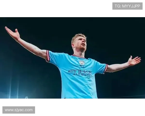 德布劳内:足坛中场大师的辉煌历程与战术影响力分析 德布劳内:足坛中场大师的辉煌历程与战术影响力分析